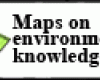 Maps on environmental konwledge